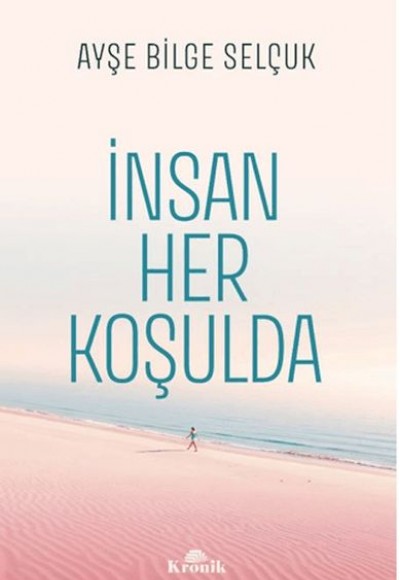 İnsan Her Koşulda İnsan Her Koşulda