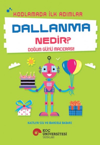 Kodlamada İlk Adımlar Dallanma Nedir? Doğum Günü Macerası! Kodlamada İlk Adımlar Dallanma Nedir? Doğum Günü Macerası!