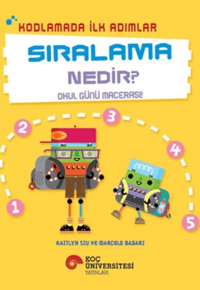 Kodlamada İlk Adımlar Sıralama Nedir? Okul Günü Macerası Kodlamada İlk Adımlar Sıralama Nedir? Okul Günü Macerası