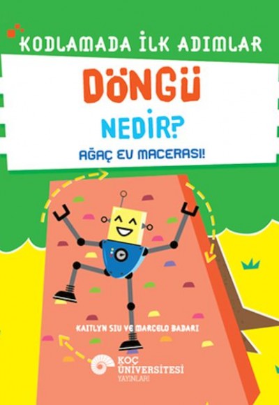 Kodlamada İlk Adımlar Döngü Nedir? Ağaç Ev Macerası! Kodlamada İlk Adımlar Döngü Nedir? Ağaç Ev Macerası!