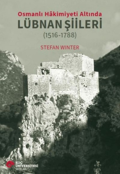 Osmanlı Hakimiyeti Altında Lübnan Şiileri (1516-1788) Osmanlı Hakimiyeti Altında Lübnan Şiileri (1516-1788)