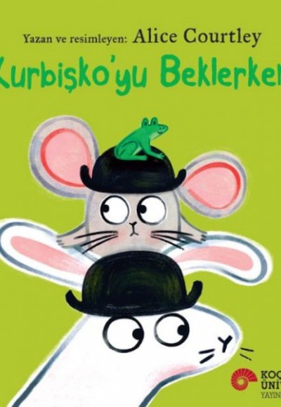 Kurbişko’yu Beklerken Kurbişko’yu Beklerken