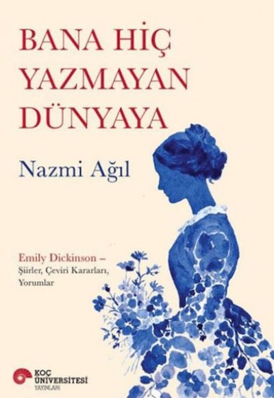 Bana Hiç Yazmayan Dünyaya Bana Hiç Yazmayan Dünyaya