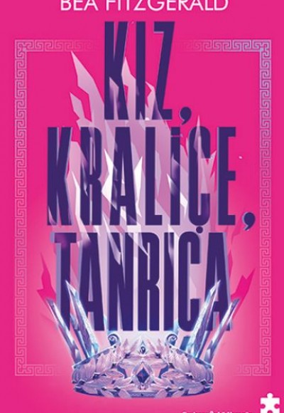 Kız, Kraliçe, Tanrıça Kız, Kraliçe, Tanrıça
