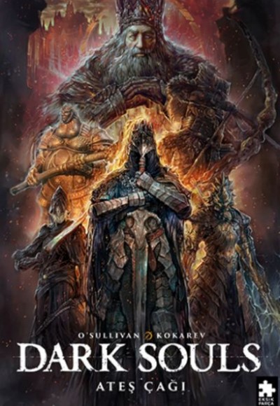 Dark Souls Sayı: 4 Ateş Çağı Dark Souls Sayı: 4 Ateş Çağı