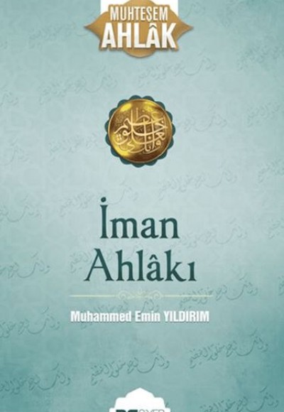İman Ahlakı; Muhteşem Ahlak 5 İman Ahlakı; Muhteşem Ahlak 5