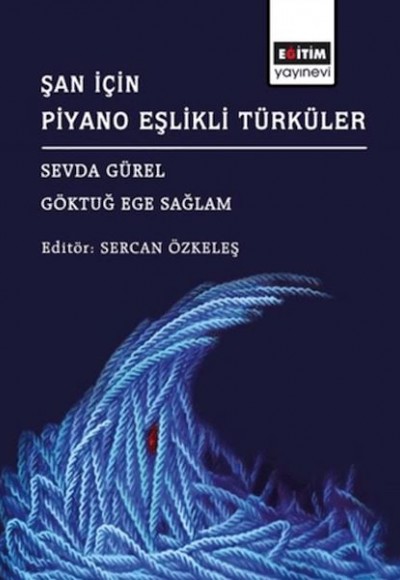 Şan İçin Piyano Eşlikli Türküler Şan İçin Piyano Eşlikli Türküler