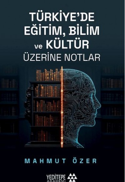 Türkiye’de Eğitim Bilim ve Kültür Üzerine Notlar