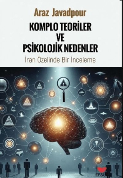 Komplo Teoriler ve Psikolojik Nedenler;İran Özelinde Bir İnceleme Komplo Teoriler ve Psikolojik Nedenler;İran Özelinde Bir İnceleme