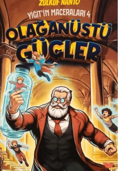 Yiğit'in Maceraları 4 - Olağanüstü Güçler