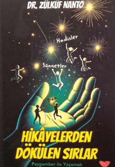 Hikayelerden Dökülen Sırlar - Peygamber İle Yaşamak Hikayelerden Dökülen Sırlar - Peygamber İle Yaşamak