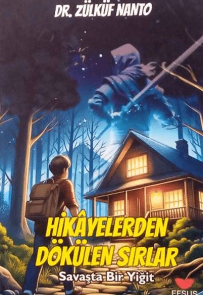 Hikayelerden Dökülen Sırlar;Savaşta Bir Yiğit Hikayelerden Dökülen Sırlar;Savaşta Bir Yiğit