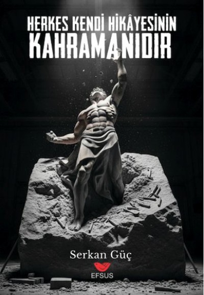 Herkes Kendi Hikayesinin Kahramanıdır Herkes Kendi Hikayesinin Kahramanıdır