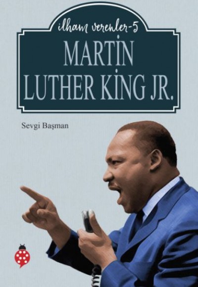 Martin Luther King Jr. - İlham Verenler - 5 Martin Luther King Jr. - İlham Verenler - 5