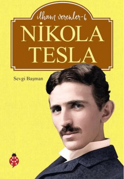 Nikola Tesla - İlham Verenler 6 Nikola Tesla - İlham Verenler 6