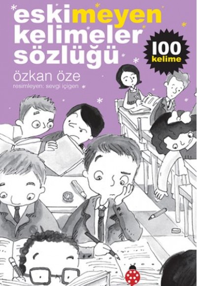 Eskimeyen Kelimeler Sözlüğü Eskimeyen Kelimeler Sözlüğü