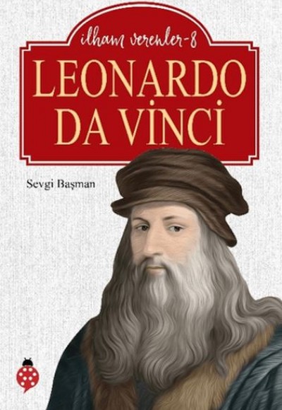Leonardo Da Vinci - İlham Verenler 8 Leonardo Da Vinci - İlham Verenler 8