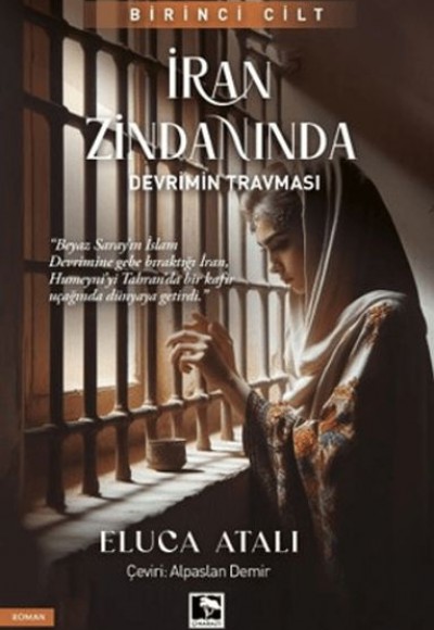 İran Zindanında - Devrimin Travması İran Zindanında - Devrimin Travması