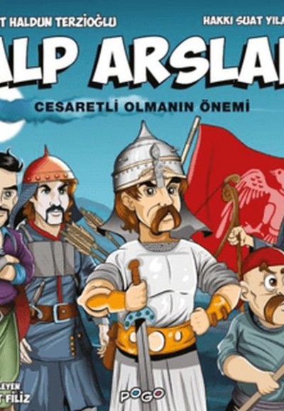 Alp Arslan - Cesaretli Olmanın Önemi Alp Arslan - Cesaretli Olmanın Önemi