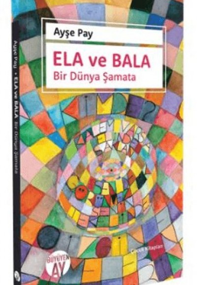 Ela ve Bala Bir Dünya Şamata Ela ve Bala Bir Dünya Şamata