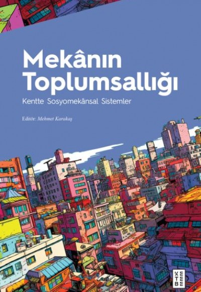 Mekânın Toplumsallığı Mekânın Toplumsallığı