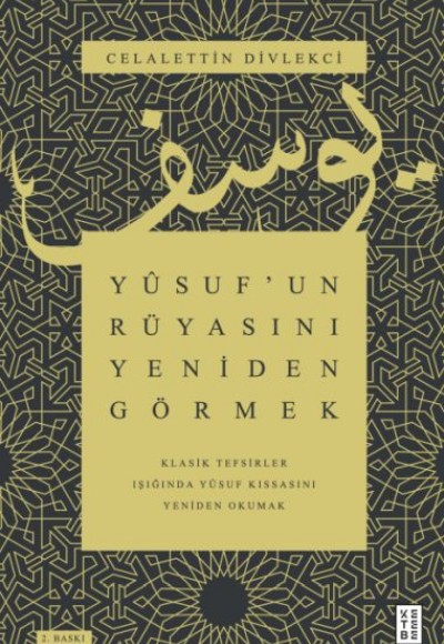 Yûsuf’un Rüyasını Yeniden Görmek Yûsuf’un Rüyasını Yeniden Görmek