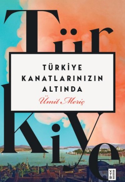 Türkiye Kanatlarınızın Altında Türkiye Kanatlarınızın Altında