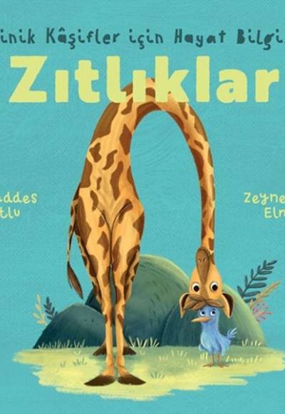 Minik Kâşifler için Hayat Bilgisi - Zıtlıklar Minik Kâşifler için Hayat Bilgisi - Zıtlıklar
