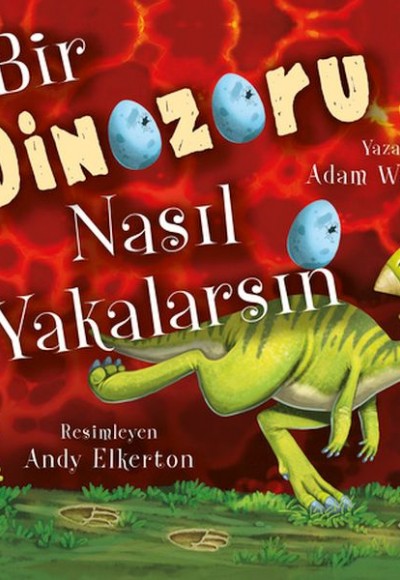Bir Dinozoru Nasıl Yakalarsın Bir Dinozoru Nasıl Yakalarsın