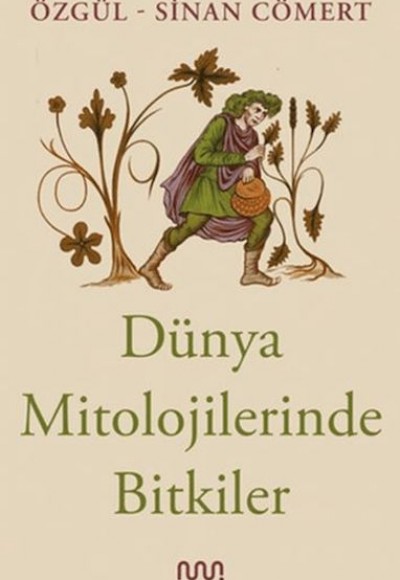 Dünya Mitolojilerinde Bitkiler Dünya Mitolojilerinde Bitkiler
