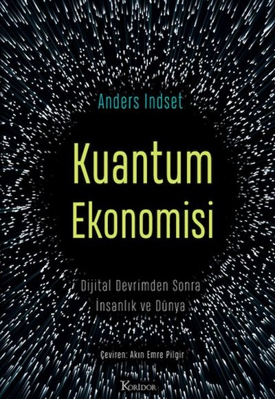 Kuantum Ekonomisi Dijital Devrimden Sonra İnsanlık ve Dünya Kuantum Ekonomisi Dijital Devrimden Sonra İnsanlık ve Dünya