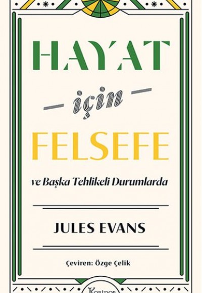 Hayat İçin Felsefe ve Başka Tehlikeli Durumlarda Hayat İçin Felsefe ve Başka Tehlikeli Durumlarda