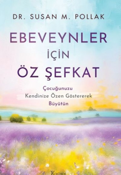 Ebeveynler İçin Öz Şefkat Ebeveynler İçin Öz Şefkat