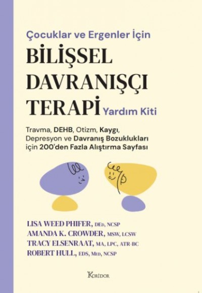 Çocuklar ve Ergenler İçin Bilişsel Davranışçı Terapi Yardım Kiti Çocuklar ve Ergenler İçin Bilişsel Davranışçı Terapi Yardım Kiti