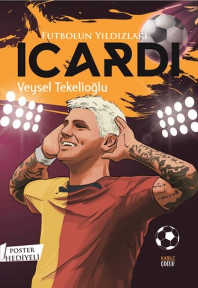 Futbolun Yıldızları Icardi (Poster Hediyeli) Futbolun Yıldızları Icardi (Poster Hediyeli)