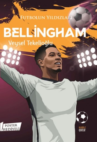 Futbolun Yıldızları Bellingham (Poster Hediyeli) Futbolun Yıldızları Bellingham (Poster Hediyeli)