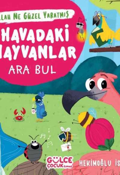 Havadaki Hayvanlar - Ara Bul - Allah Ne Güzel Yaratmış Havadaki Hayvanlar - Ara Bul - Allah Ne Güzel Yaratmış