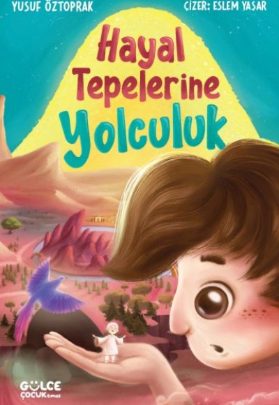 Hayal Tepelerine Yolculuk Hayal Tepelerine Yolculuk