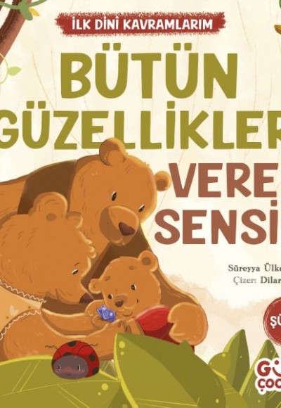Bütün Güzellikleri Veren Sensin - İlk Dini Kavramlarım (Şükür) Bütün Güzellikleri Veren Sensin - İlk Dini Kavramlarım (Şükür)
