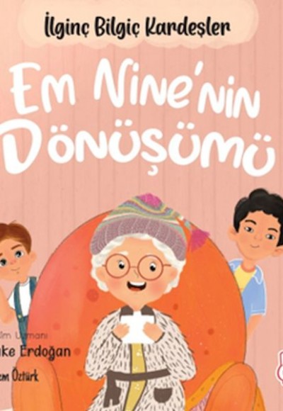 Em Nine’nin Dönüşümü İlginç Bilgiç Kardeşler Em Nine’nin Dönüşümü İlginç Bilgiç Kardeşler