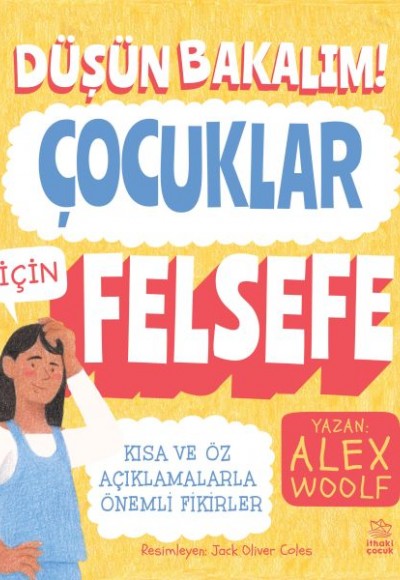 Düşün Bakalım! Çocuklar İçin Felsefe Düşün Bakalım! Çocuklar İçin Felsefe