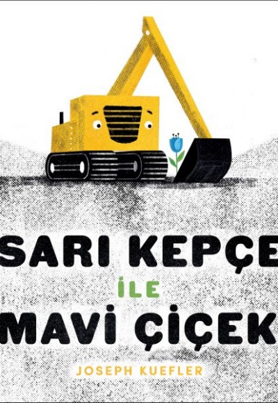 Sarı Kepçe ile Mavi Çiçek Sarı Kepçe ile Mavi Çiçek
