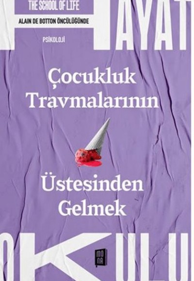 Çocukluk Travmalarının Üstesinden Gelmek Çocukluk Travmalarının Üstesinden Gelmek