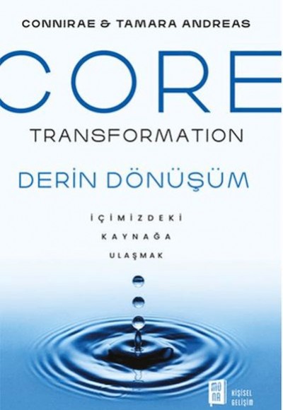 Core Transformation - İçimizdeki Kaynağa Ulaşmak Core Transformation - İçimizdeki Kaynağa Ulaşmak