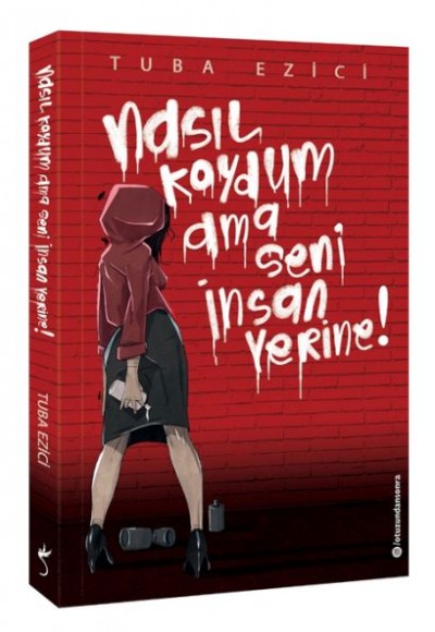 Nasıl Koydum Ama Seni İnsan Yerine! Nasıl Koydum Ama Seni İnsan Yerine!