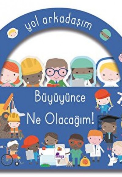 Yol Arkadaşım - Büyüyünce Ne Olacağım Ciltli Yol Arkadaşım - Büyüyünce Ne Olacağım Ciltli