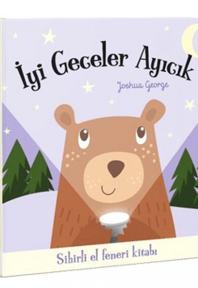 İyi Geceler Ayıcık - Sihirli El Feneri Kitabı