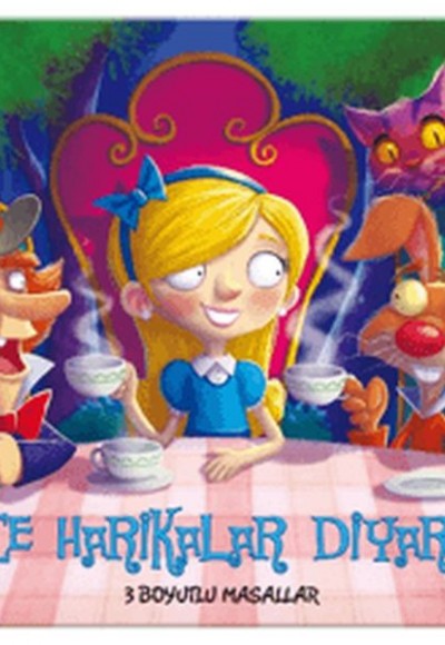 Alice Harikalar Diyarında - 3 Boyutlu Masallar Alice Harikalar Diyarında - 3 Boyutlu Masallar