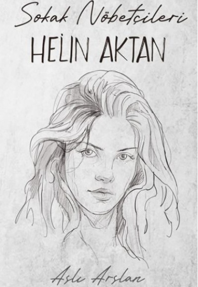 Sokak Nöbetçileri : Helin Aktan Sokak Nöbetçileri : Helin Aktan