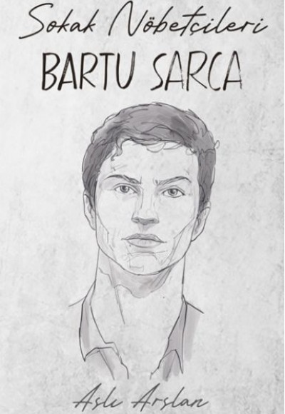 Sokak Nöbetçileri : Bartu Sarca Sokak Nöbetçileri : Bartu Sarca